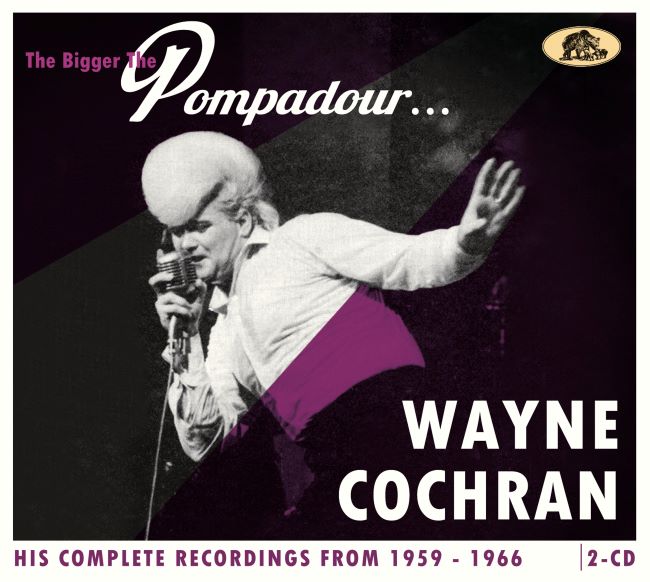 Cochran ,Wayne - The Bigger The Pompadour ...His Complete Rec...
